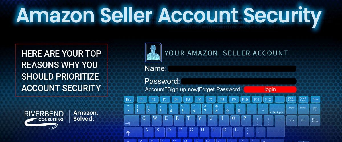 Why Amazon Seller Account Security Should Be Your Top Priority Amazon Seller Accoun Security