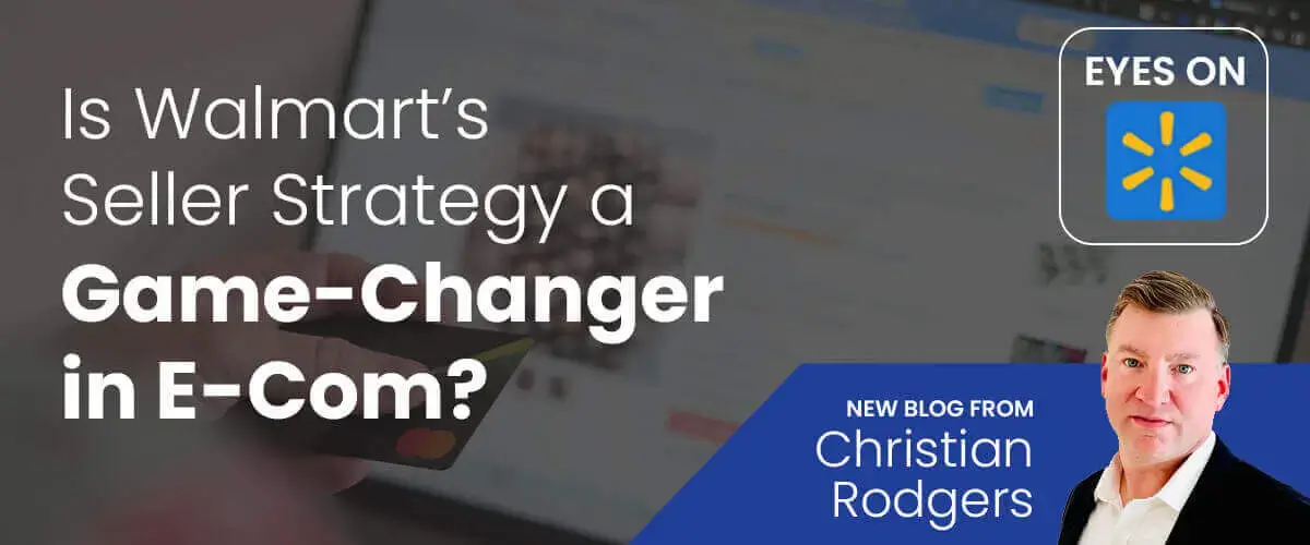 Is Walmart Seller Strategy a Game-Changer in E-Com? Walmart Seller Strategy
