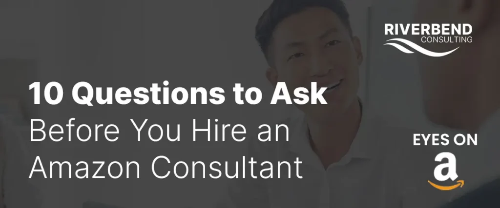 10 Questions to Ask Before You Hire an Amazon Consultant 10 Questions to Ask Before You Hire an Amazon Consultant