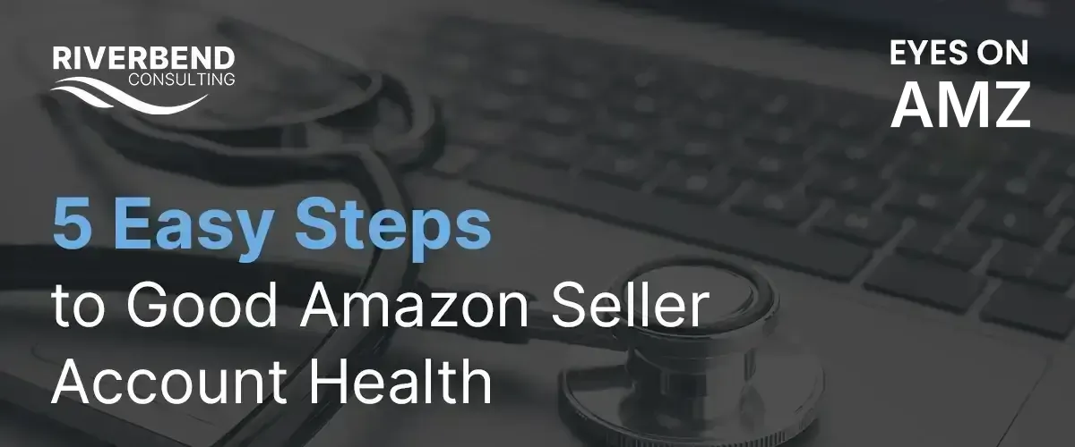 5 Easy Steps to Good Account Health Amazon